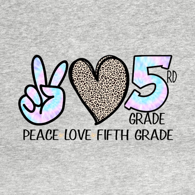 Peace Love Fifth Grade Teacher Leopard by Gtrx20